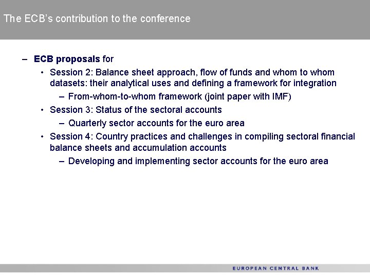 The ECB’s contribution to the conference – ECB proposals for • Session 2: Balance