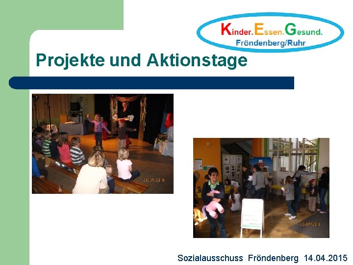 Projekte und Aktionstage Sozialausschuss Fröndenberg 14. 04. 2015 