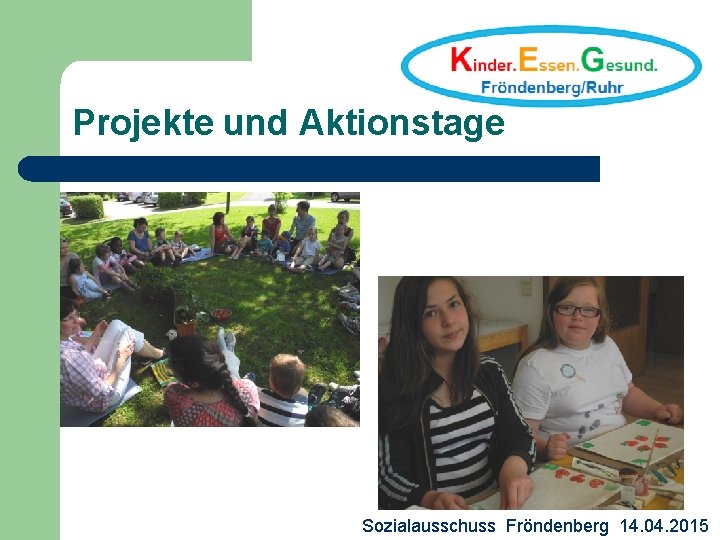 Projekte und Aktionstage Sozialausschuss Fröndenberg 14. 04. 2015 