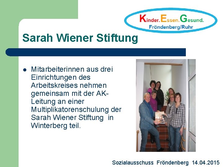 Sarah Wiener Stiftung l Mitarbeiterinnen aus drei Einrichtungen des Arbeitskreises nehmen gemeinsam mit der