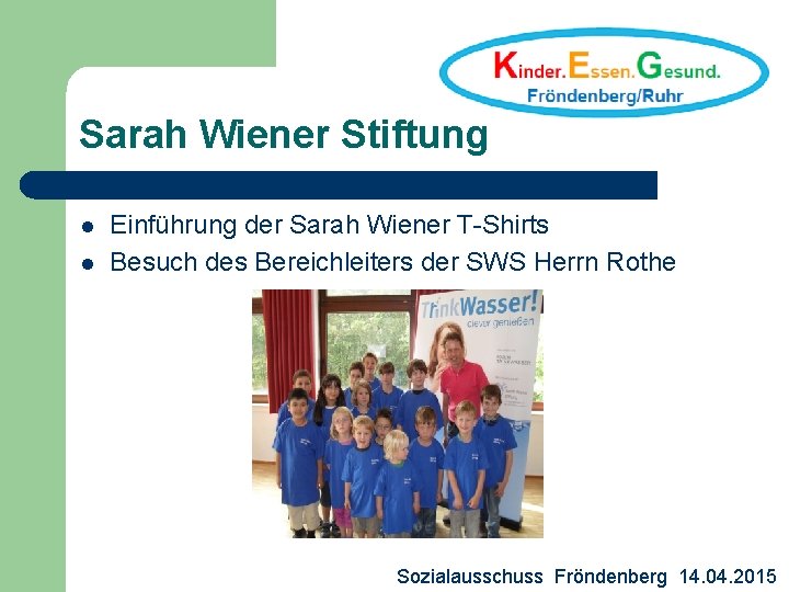 Sarah Wiener Stiftung l l Einführung der Sarah Wiener T-Shirts Besuch des Bereichleiters der