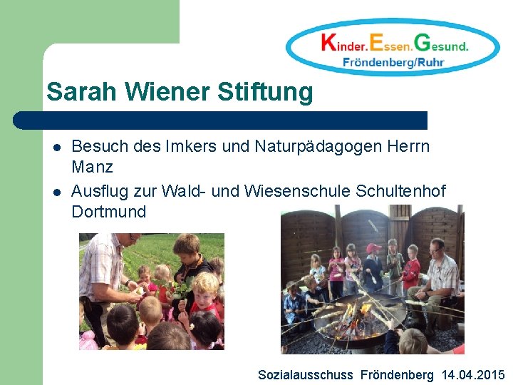 Sarah Wiener Stiftung l l Besuch des Imkers und Naturpädagogen Herrn Manz Ausflug zur