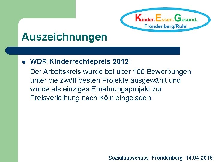 Auszeichnungen l WDR Kinderrechtepreis 2012: Der Arbeitskreis wurde bei über 100 Bewerbungen unter die