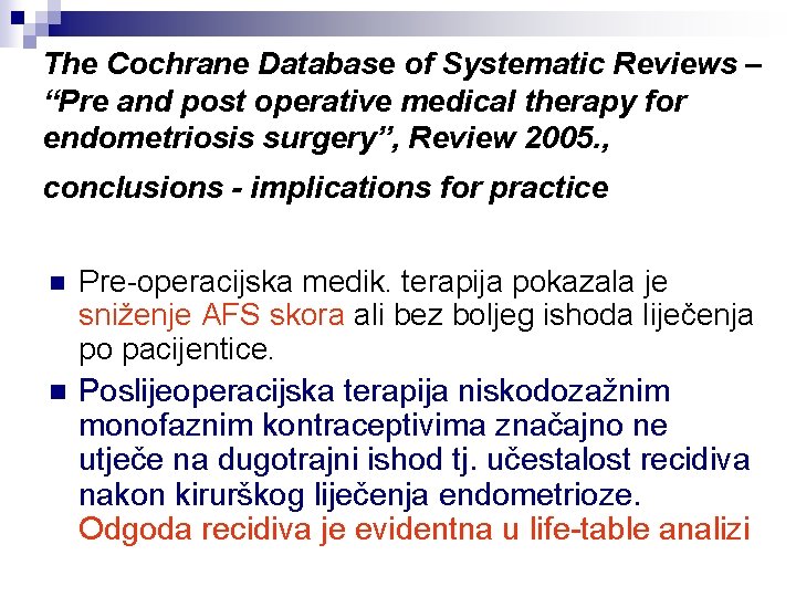The Cochrane Database of Systematic Reviews – “Pre and post operative medical therapy for