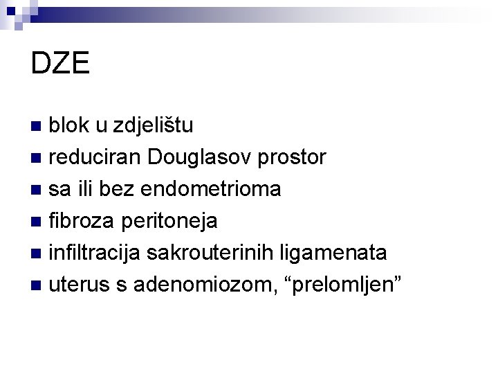 DZE blok u zdjelištu n reduciran Douglasov prostor n sa ili bez endometrioma n