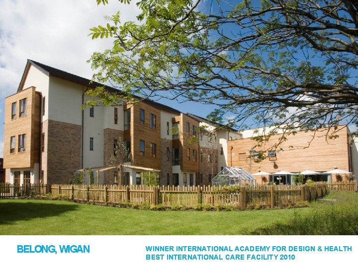 BELONG, WIGAN WINNER INTERNATIONAL ACADEMY FOR DESIGN & HEALTH BEST INTERNATIONAL CARE FACILITY 2010