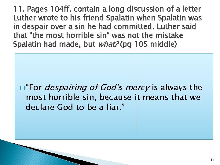 11. Pages 104 ff. contain a long discussion of a letter Luther wrote to