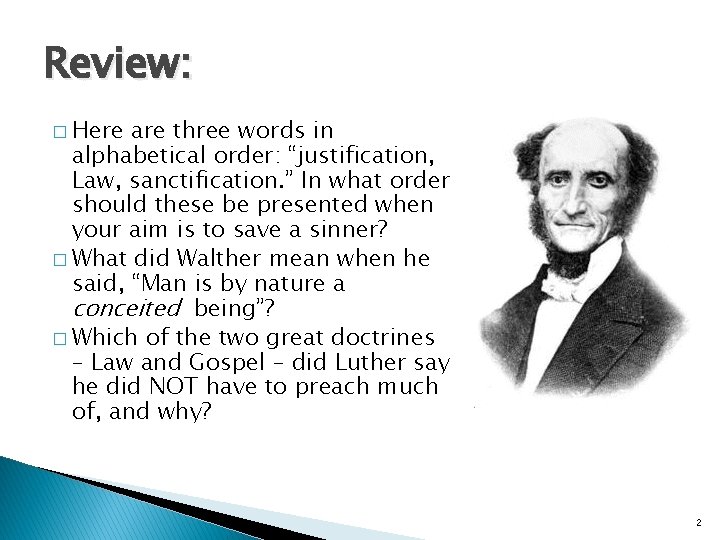 Review: � Here are three words in alphabetical order: “justification, Law, sanctification. ” In