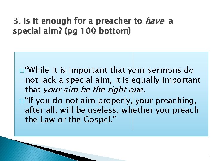 3. Is it enough for a preacher to have a special aim? (pg 100