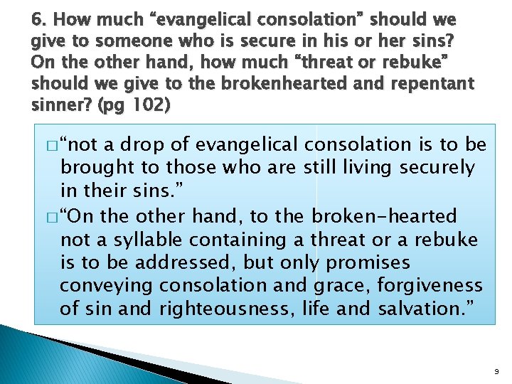 6. How much “evangelical consolation” should we give to someone who is secure in