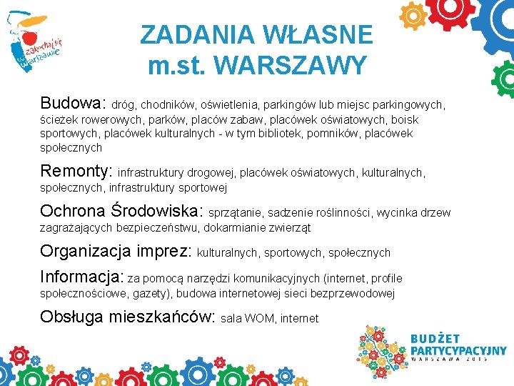 ZADANIA WŁASNE m. st. WARSZAWY Budowa: dróg, chodników, oświetlenia, parkingów lub miejsc parkingowych, ścieżek