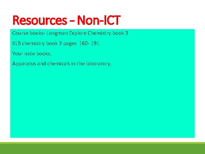 Resources – Non-ICT Course books- Longman Explore Chemistry book 3 KLB chemistry book 3