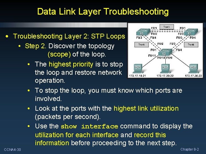 Data Link Layer Troubleshooting • Troubleshooting Layer 2: STP Loops • Step 2. Discover