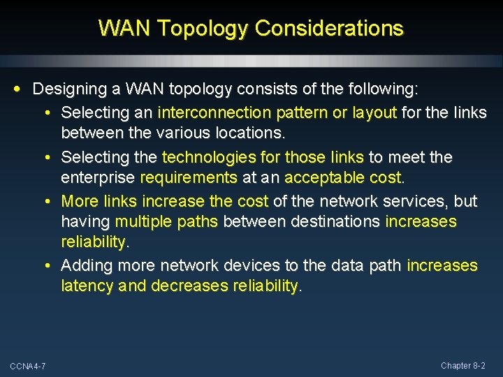 WAN Topology Considerations • Designing a WAN topology consists of the following: • Selecting
