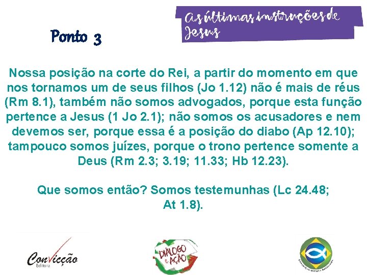 Ponto 3 Nossa posição na corte do Rei, a partir do momento em que Ponto 3 Nossa posição na corte do Rei, a partir do momento em que