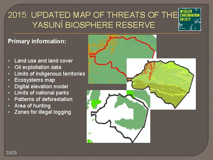 2015: UPDATED MAP OF THREATS OF THE YASUNÍ BIOSPHERE RESERVE Primary information: • •