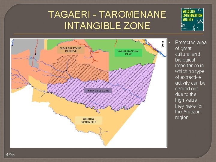 TAGAERI - TAROMENANE INTANGIBLE ZONE • WAORANI ETHNIC RESERVE YASUNI NATIONAL PARK INTANGIBLE ZONE