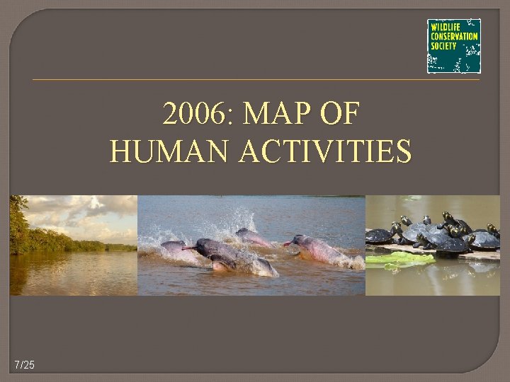 2006: MAP OF HUMAN ACTIVITIES 7/25 