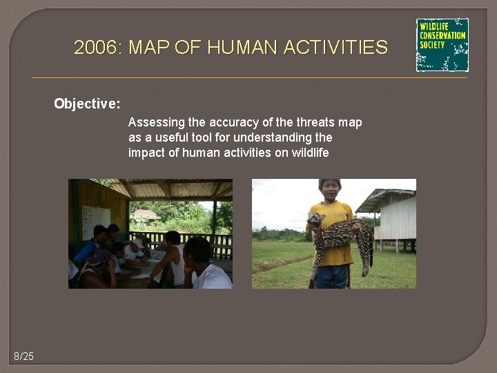 2006: MAP OF HUMAN ACTIVITIES Objective: Assessing the accuracy of the threats map as