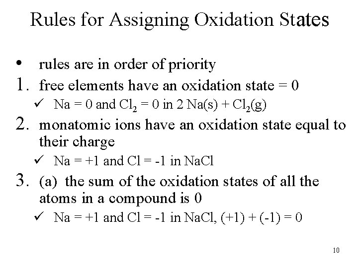 Rules for Assigning Oxidation States • rules are in order of priority 1. free