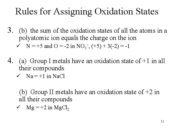 Rules for Assigning Oxidation States 3. (b) the sum of the oxidation states of