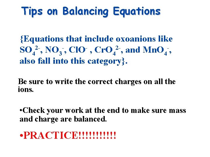 Tips on Balancing Equations {Equations that include oxoanions like SO 42 -, NO 3