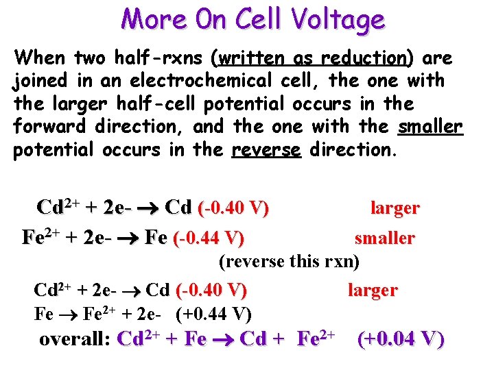 More 0 n Cell Voltage When two half-rxns (written as reduction) are joined in