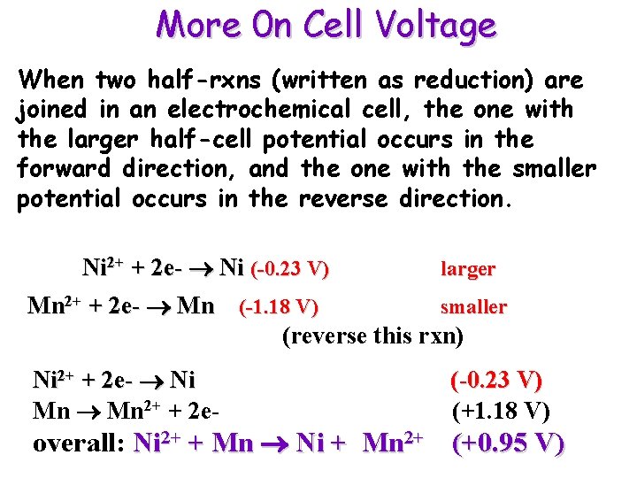 More 0 n Cell Voltage When two half-rxns (written as reduction) are joined in