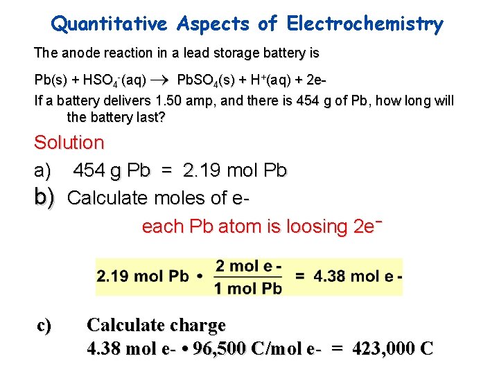 Quantitative Aspects of Electrochemistry The anode reaction in a lead storage battery is Pb(s)