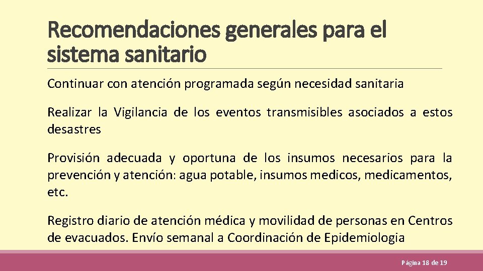 Recomendaciones generales para el sistema sanitario Continuar con atención programada según necesidad sanitaria Realizar