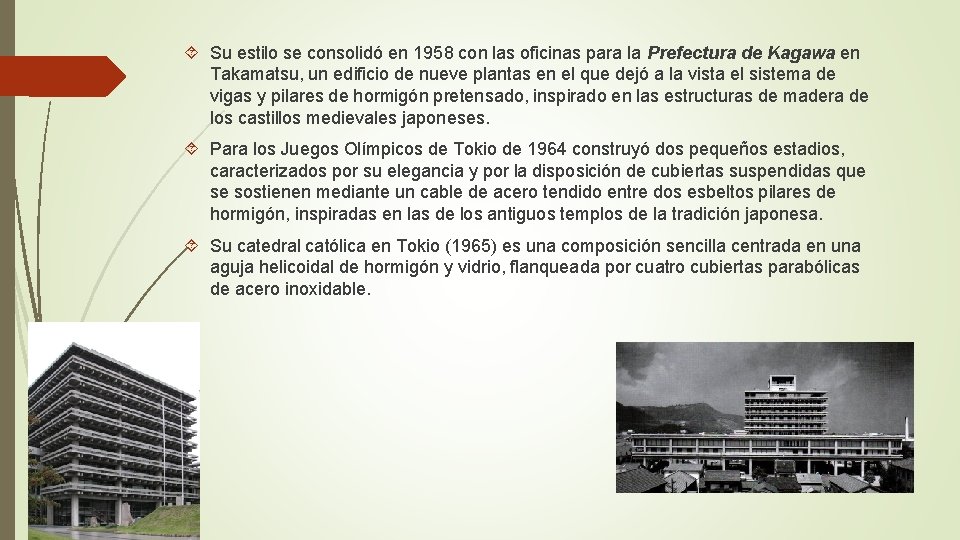  Su estilo se consolidó en 1958 con las oficinas para la Prefectura de