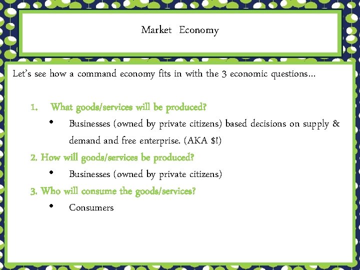 Market Economy Let’s see how a command economy fits in with the 3 economic