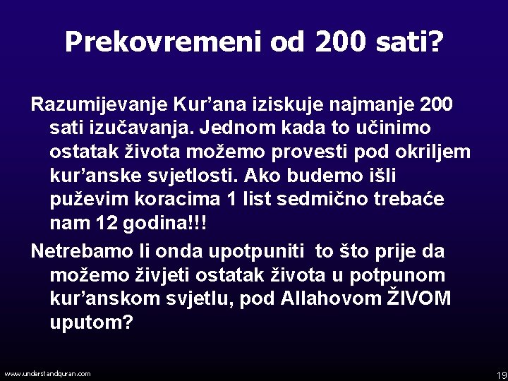 Prekovremeni od 200 sati? Razumijevanje Kur’ana iziskuje najmanje 200 sati izučavanja. Jednom kada to