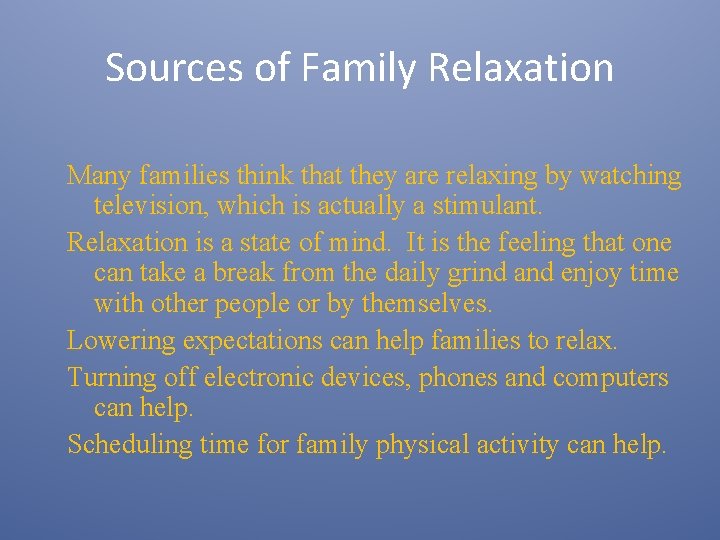 Sources of Family Relaxation Many families think that they are relaxing by watching television,