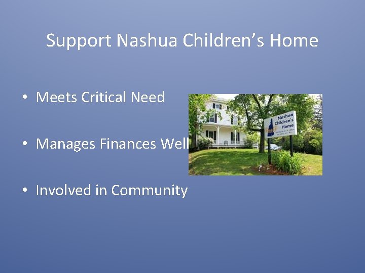 Support Nashua Children’s Home • Meets Critical Need • Manages Finances Well • Involved