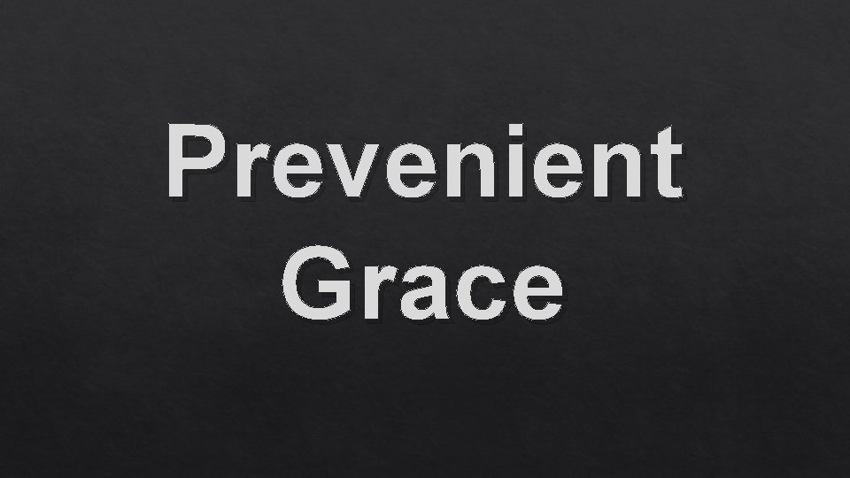 Prevenient Grace 