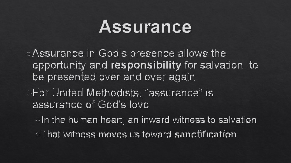 Assurance in God’s presence allows the opportunity and responsibility for salvation to be presented