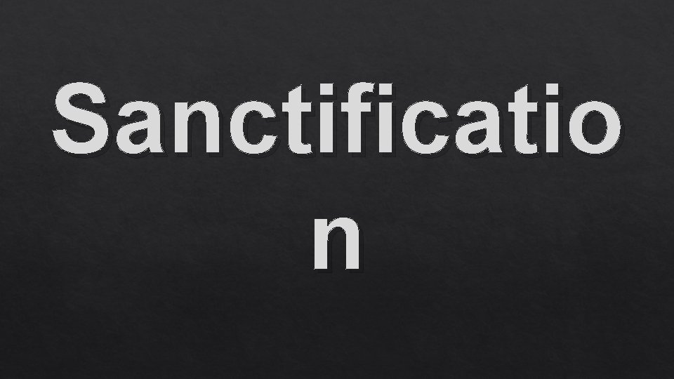 Sanctificatio n 