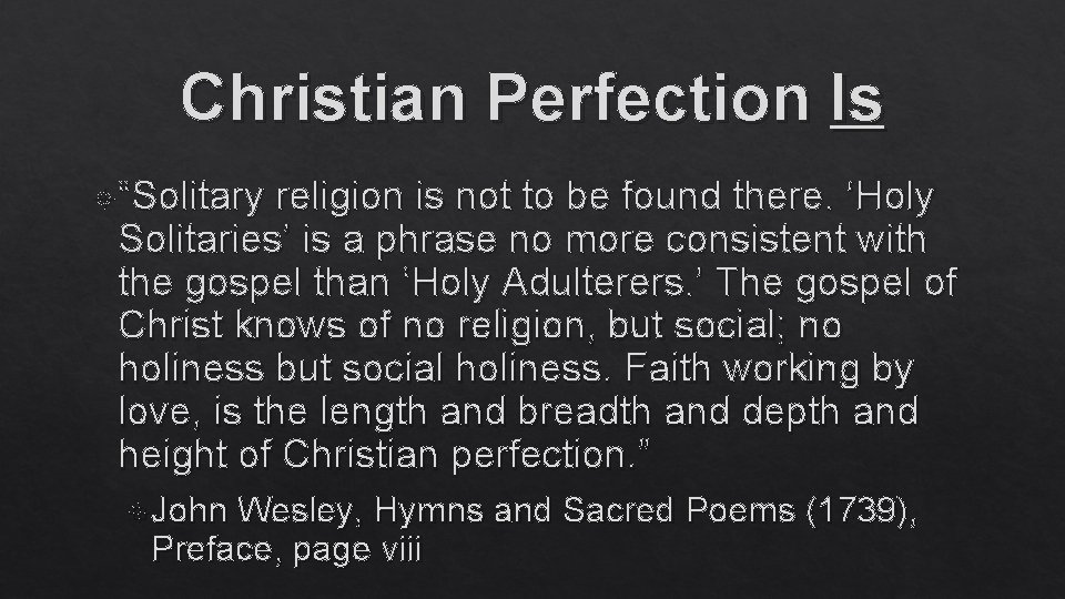 Christian Perfection Is “Solitary religion is not to be found there. ‘Holy Solitaries’ is