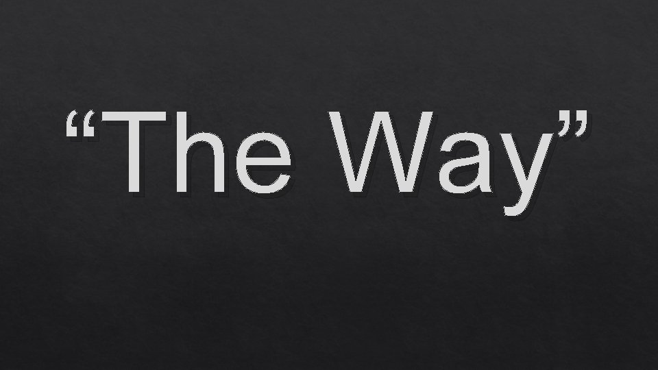 “The Way” 