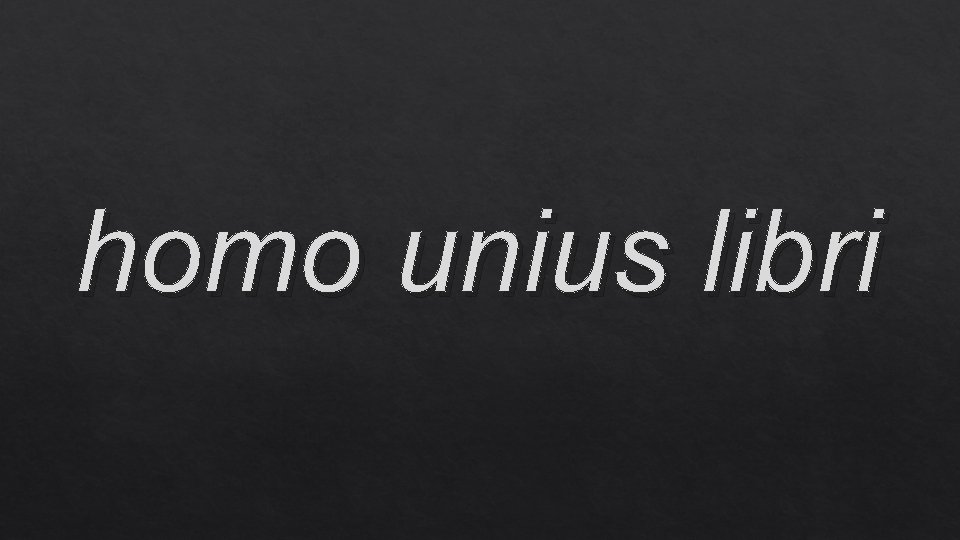 homo unius libri 