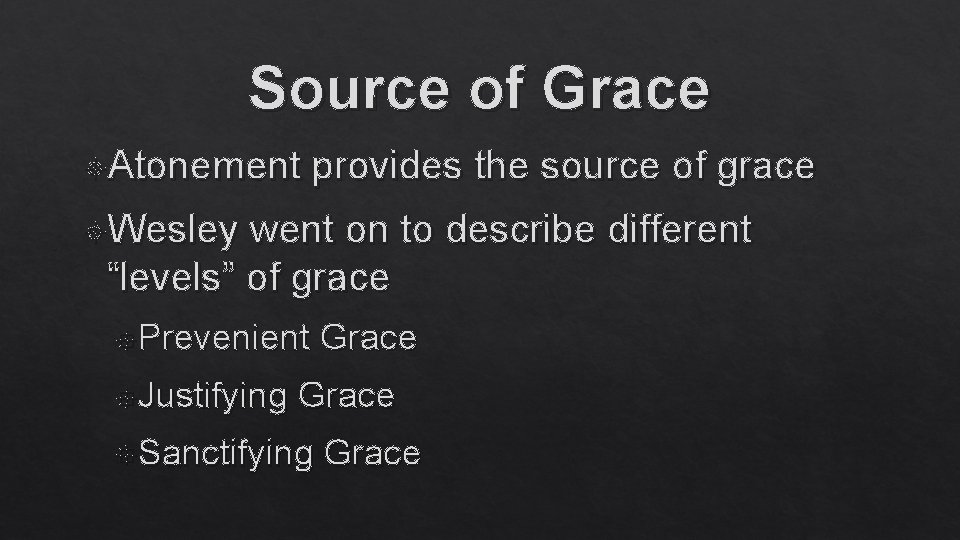 Source of Grace Atonement provides the source of grace Wesley went on to describe