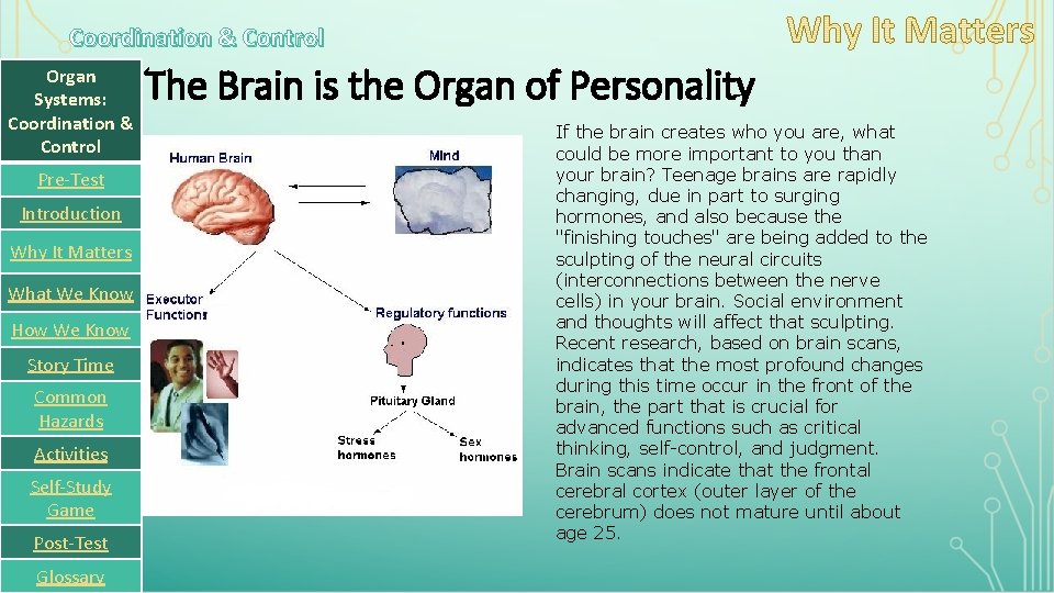 Coordination & Control Organ Systems: Coordination & Control Pre-Test Introduction Why It Matters What