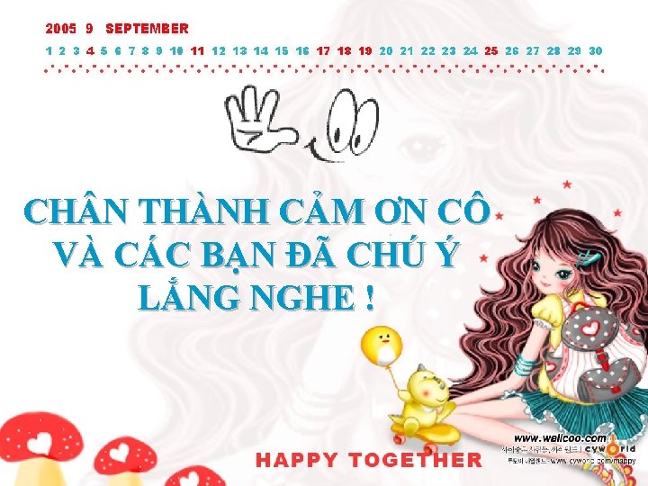 CH N THÀNH CẢM ƠN CÔ VÀ CÁC BẠN ĐÃ CHÚ Ý LẮNG NGHE