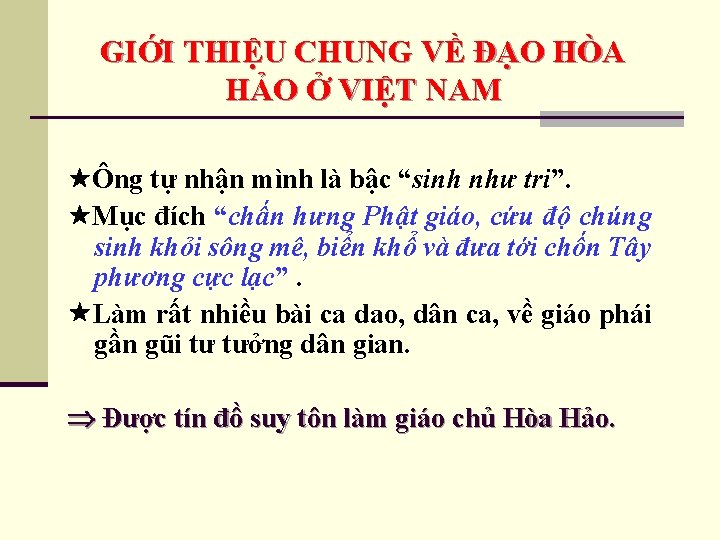 GIỚI THIỆU CHUNG VỀ ĐẠO HÒA HẢO Ở VIỆT NAM Ông tự nhận mình