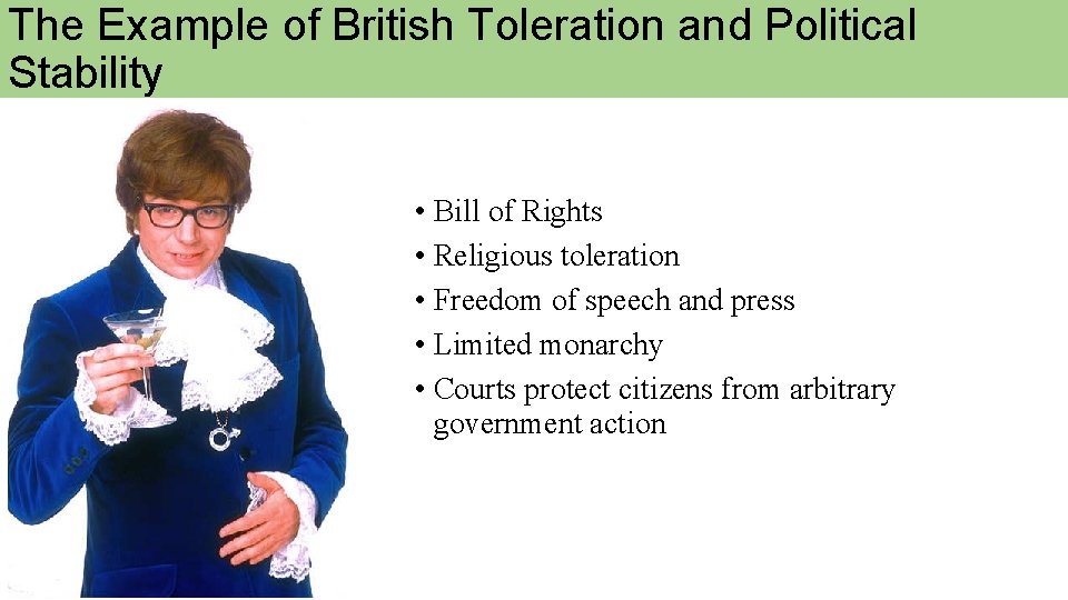 The Example of British Toleration and Political Stability • Bill of Rights • Religious