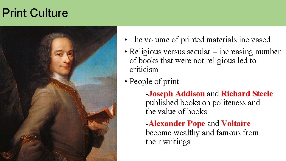 Print Culture • The volume of printed materials increased • Religious versus secular –