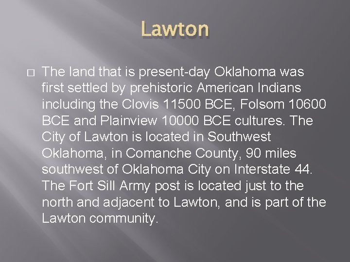 Lawton � The land that is present-day Oklahoma was first settled by prehistoric American