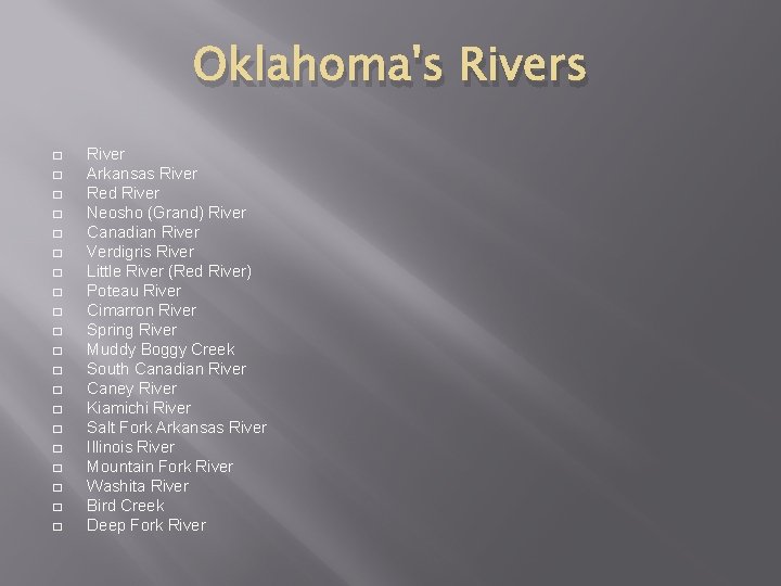 Oklahoma's Rivers � � � � � River Arkansas River Red River Neosho (Grand)