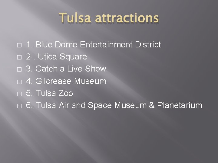 Tulsa attractions � � � 1. Blue Dome Entertainment District 2. Utica Square 3.